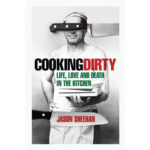 Jason Sheehan Cooking Dirty book review