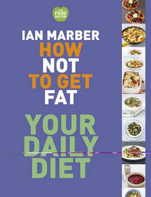 Ian Marber’s How Not to Get Fat – Your Daily Diet