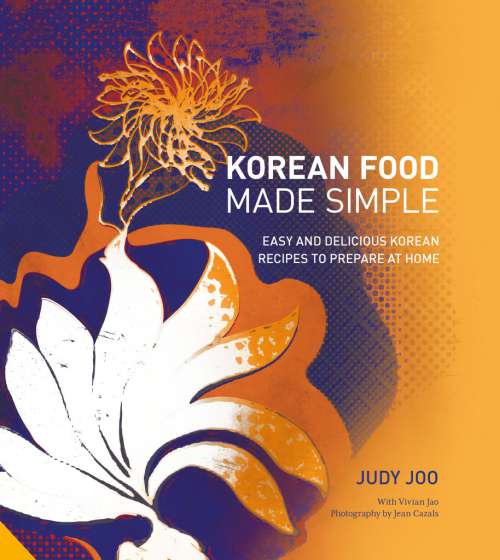 Korean Food Made Simple, by Judy Joo