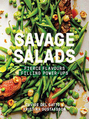Savage Salads, by Davide Del Gatto & Kristina Gustafsson