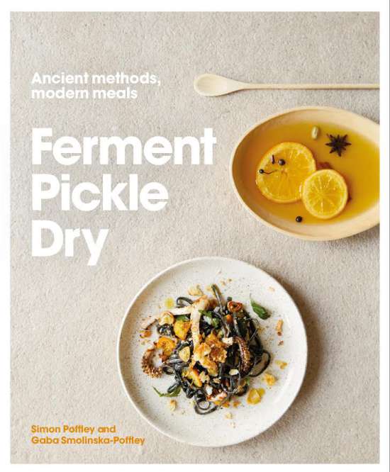 Ferment, Pickle, Dry, by Simon Poffley and Gaba Smolinska-Poffley